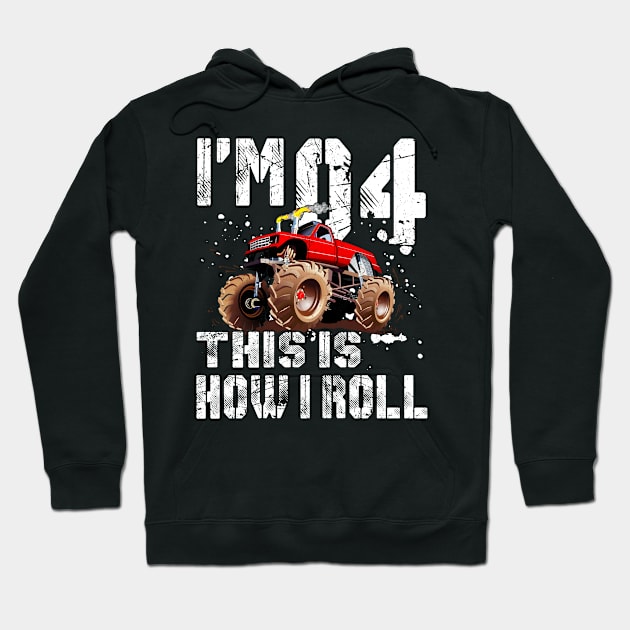 I'm 4 This Is How I Roll Birthday Boy Funny Monster Truck Hoodie by Tuyetle